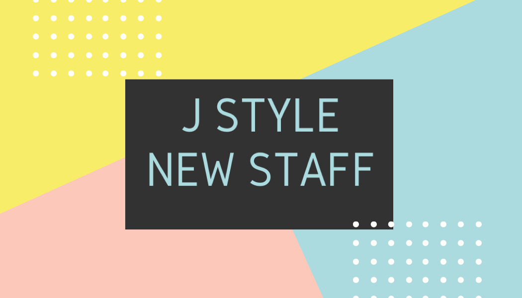 JSTYLE new staff ☆